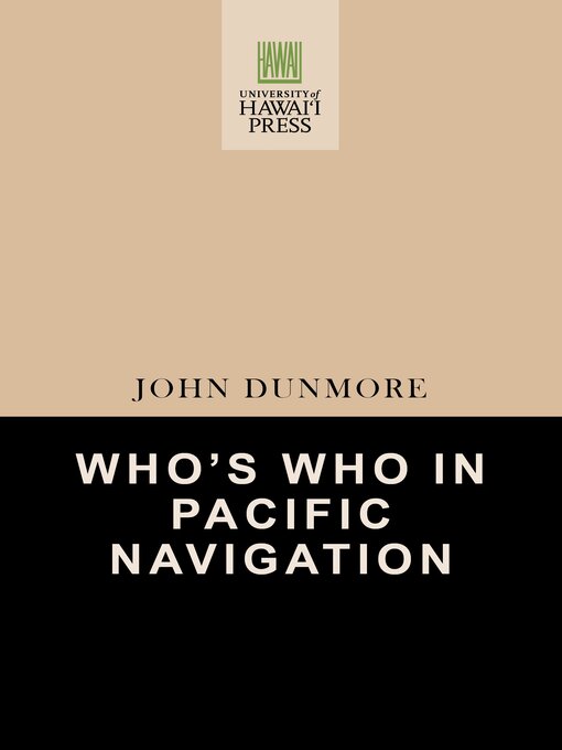 Title details for Who's Who in Pacific Navigation by John Dunmore - Available